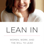 全ての女性と、引っ込み思案の方に捧げる。〜FacebookのNo２シェリル・サンドバーグの 「Lean In」を読んで